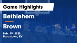 Bethlehem  vs Brown  Game Highlights - Feb. 15, 2020