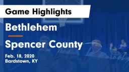 Bethlehem  vs Spencer County  Game Highlights - Feb. 18, 2020