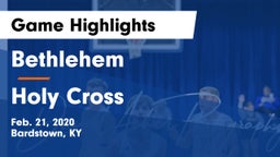 Bethlehem  vs Holy Cross  Game Highlights - Feb. 21, 2020