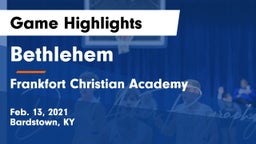 Bethlehem  vs Frankfort Christian Academy Game Highlights - Feb. 13, 2021