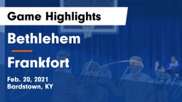 Bethlehem  vs Frankfort  Game Highlights - Feb. 20, 2021