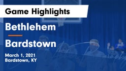 Bethlehem  vs Bardstown  Game Highlights - March 1, 2021