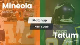 Matchup: Mineola  vs. Tatum  2019