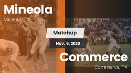 Matchup: Mineola  vs. Commerce  2020