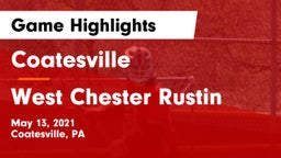 Coatesville  vs West Chester Rustin  Game Highlights - May 13, 2021