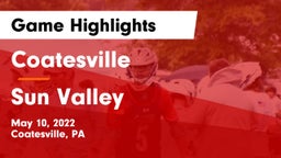 Coatesville  vs Sun Valley  Game Highlights - May 10, 2022