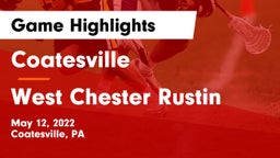 Coatesville  vs West Chester Rustin  Game Highlights - May 12, 2022