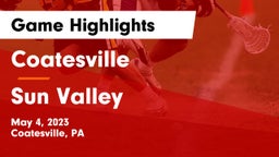 Coatesville  vs Sun Valley  Game Highlights - May 4, 2023