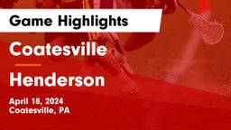 Coatesville  vs Henderson  Game Highlights - April 18, 2024