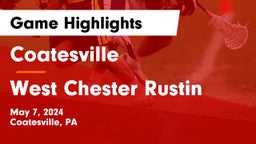 Coatesville  vs West Chester Rustin  Game Highlights - May 7, 2024