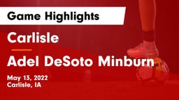 Carlisle  vs Adel DeSoto Minburn Game Highlights - May 13, 2022