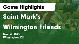 Saint Mark's  vs Wilmington Friends  Game Highlights - Nov. 4, 2023