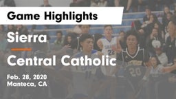 Sierra  vs Central Catholic  Game Highlights - Feb. 28, 2020