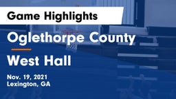 Oglethorpe County  vs West Hall  Game Highlights - Nov. 19, 2021