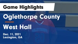 Oglethorpe County  vs West Hall  Game Highlights - Dec. 11, 2021
