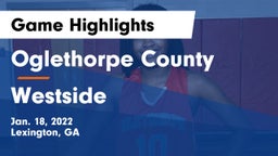 Oglethorpe County  vs Westside  Game Highlights - Jan. 18, 2022