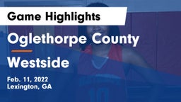 Oglethorpe County  vs Westside  Game Highlights - Feb. 11, 2022
