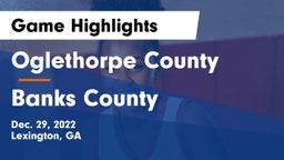 Oglethorpe County  vs Banks County  Game Highlights - Dec. 29, 2022