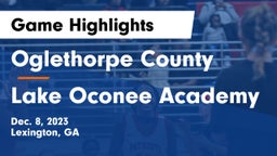 Oglethorpe County  vs Lake Oconee Academy Game Highlights - Dec. 8, 2023