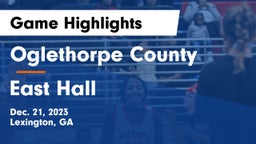 Oglethorpe County  vs East Hall  Game Highlights - Dec. 21, 2023