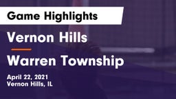 Vernon Hills  vs Warren Township  Game Highlights - April 22, 2021