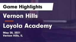 Vernon Hills  vs Loyola Academy  Game Highlights - May 28, 2021