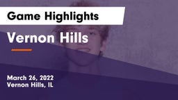 Vernon Hills  Game Highlights - March 26, 2022