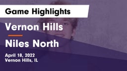Vernon Hills  vs Niles North  Game Highlights - April 18, 2022