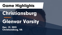 Christiansburg  vs Glenvar Varsity Game Highlights - Dec. 19, 2023