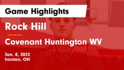 Rock Hill  vs Covenant  Huntington WV Game Highlights - Jan. 8, 2022