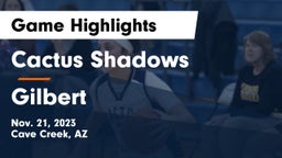 Cactus Shadows  vs Gilbert Game Highlights - Nov. 21, 2023