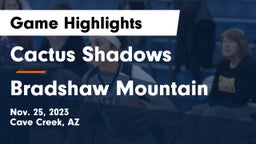 Cactus Shadows  vs Bradshaw Mountain  Game Highlights - Nov. 25, 2023