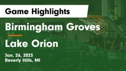 Birmingham Groves  vs Lake Orion  Game Highlights - Jan. 26, 2023