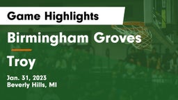 Birmingham Groves  vs Troy  Game Highlights - Jan. 31, 2023