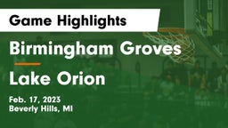 Birmingham Groves  vs Lake Orion  Game Highlights - Feb. 17, 2023