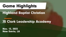 Highland Baptist Christian  vs JS Clark Leadership Academy  Game Highlights - Nov. 13, 2023