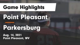 Point Pleasant  vs Parkersburg  Game Highlights - Aug. 14, 2021