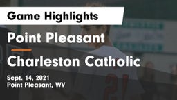 Point Pleasant  vs Charleston Catholic Game Highlights - Sept. 14, 2021