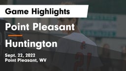 Point Pleasant  vs Huntington  Game Highlights - Sept. 22, 2022