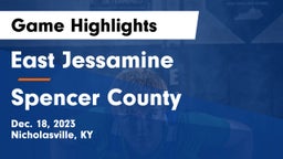 East Jessamine  vs Spencer County  Game Highlights - Dec. 18, 2023