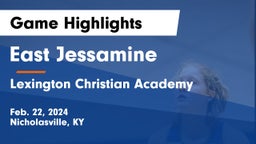 East Jessamine  vs Lexington Christian Academy Game Highlights - Feb. 22, 2024