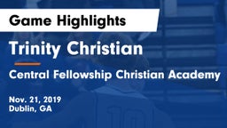 Trinity Christian  vs Central Fellowship Christian Academy  Game Highlights - Nov. 21, 2019