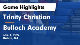 Trinity Christian  vs Bulloch Academy Game Highlights - Jan. 4, 2022