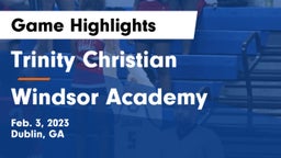 Trinity Christian  vs Windsor Academy  Game Highlights - Feb. 3, 2023
