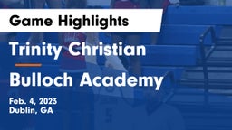Trinity Christian  vs Bulloch Academy Game Highlights - Feb. 4, 2023