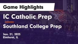 IC Catholic Prep vs Southland College Prep Game Highlights - Jan. 21, 2023