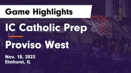 IC Catholic Prep vs Proviso West  Game Highlights - Nov. 18, 2023