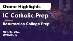 IC Catholic Prep vs Resurrection College Prep  Game Highlights - Nov. 28, 2023