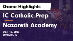 IC Catholic Prep vs Nazareth Academy  Game Highlights - Dec. 18, 2023