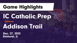 IC Catholic Prep vs Addison Trail  Game Highlights - Dec. 27, 2023